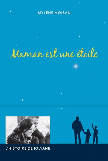 MAMAN EST UNE ETOILE: L´HISTOIRE DE JOLYANE