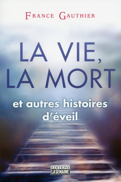 VIE, LA MORT ET AUTRES HISTOIRES D´EVEIL