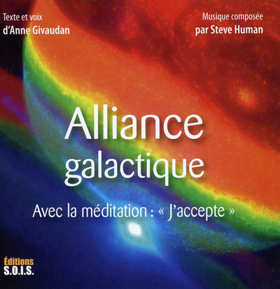 ALLIANCE GALACTIQUE - AVEC LA MEDITATION : "J´ACCEPTE" - LIVRE AUDIO
