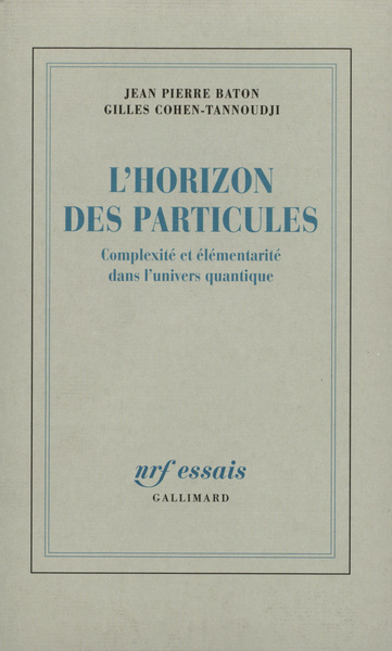 HORIZON DES PARTICULES(COMPLEXITE ET ELEMENTARITE DANS L'UNIV