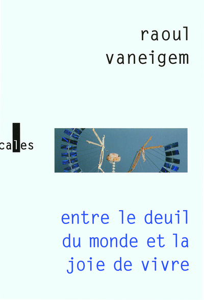 ENTRE LE DEUIL DU MONDE ET LA JOIE DE VIVRE(LES SITUATIONNISTES