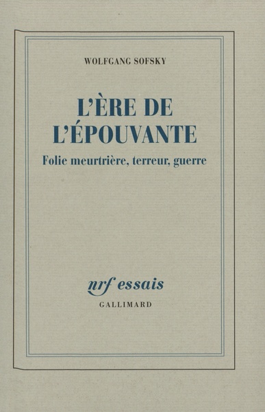 ERE DE L'EPOUVANTE(FOLIE MEURTRIERE, TERREUR, GUERRE)