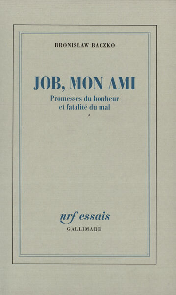 JOB, MON AMI(PROMESSES DU BONHEUR ET FATALITE DU MAL)