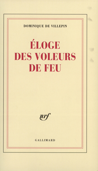 ELOGE DES VOLEURS DE FEU