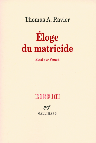 ELOGE DU MATRICIDE(ESSAI SUR PROUST)