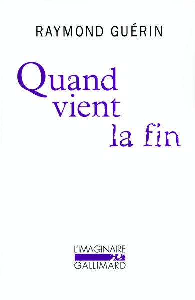 QUAND VIENT LA FIN / APRES LA FIN
