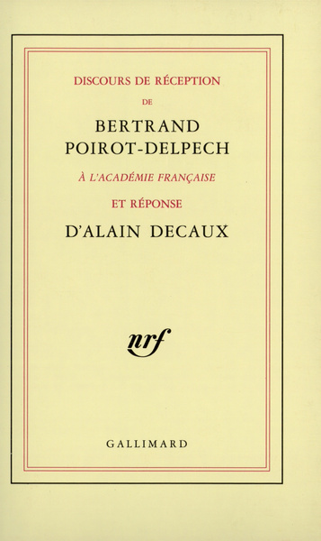 DISCOURS DE RECEPTION A L'ACADEMIE FRANCAISE ET REPONSE DE DECAUX