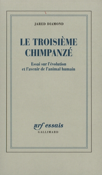 TROISIEME CHIMPANZE(ESSAI SUR L'EVOLUTION ET L'AVENIR DE L'A