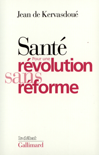 SANTE: POUR UNE REVOLUTION SANS REFORME