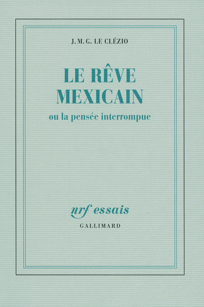 REVE MEXICAIN OU LA PENSEE INTERROMPUE