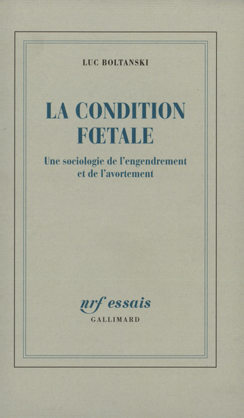 CONDITION FOETALE(UNE SOCIOLOGIE DE L'ENGENDREMENT ET DE L'A