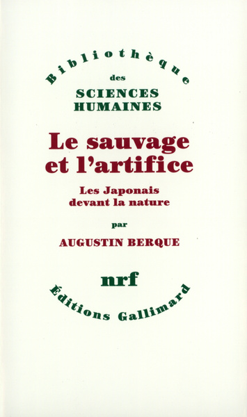 SAUVAGE ET L'ARTIFICE(LES JAPONAIS DEVANT LA NATURE)