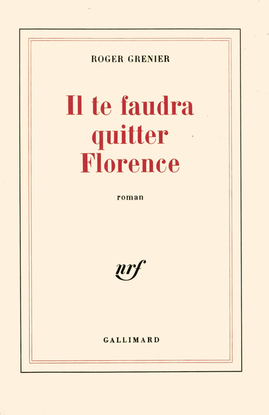 " IL TE FAUDRA QUITTER FLORENCE " ROMAN