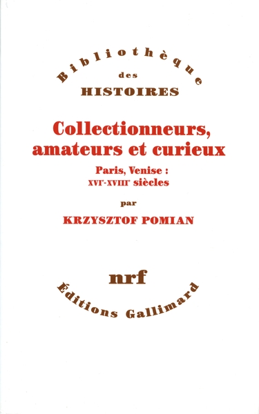 COLLECTIONNEURS, AMATEURS ET CURIEUX(PARIS, VENISE: XVIE - XVII