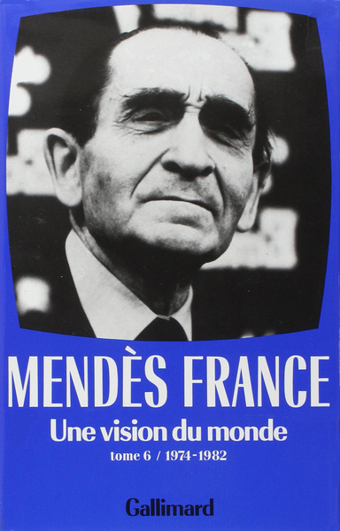OEUVRES COMPLETES MENDES FRANCE - VISION DU MONDE((1974-1982))