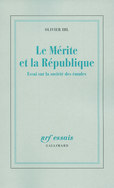 MERITE ET LA REPUBLIQUE(ESSAI SUR LA SOCIETE DES EMULES)