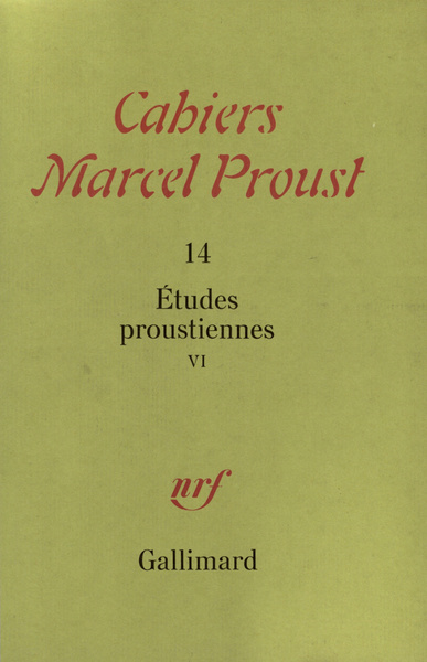 CAHIER 14 - ETUDES PROUSTIENNES T6