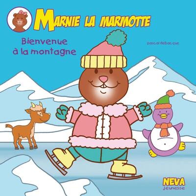 MARNIE LA MARMOTTE BIENVENUE A LA MONTAGNE