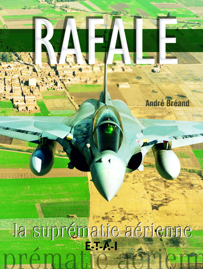 RAFALE, LA SUPREMATIE AERIENNE