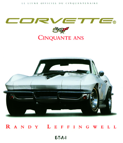 CORVETTE 50 ANS LE LIVRE OFFICIEL