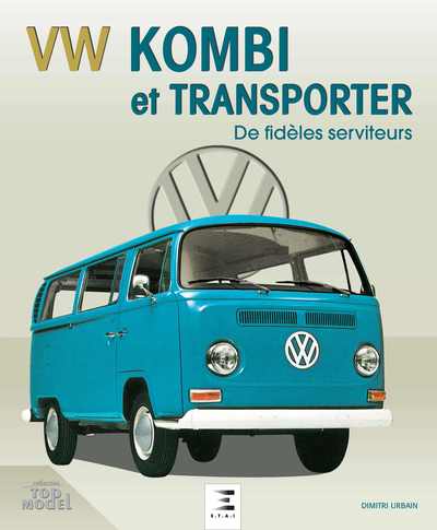 VOLKSWAGEN KOMBI ET TRANSPORTEUR,DE FIDELES SERVITEURS