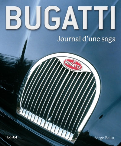 BUGATTI, JOURNAL D´UNE SAGA