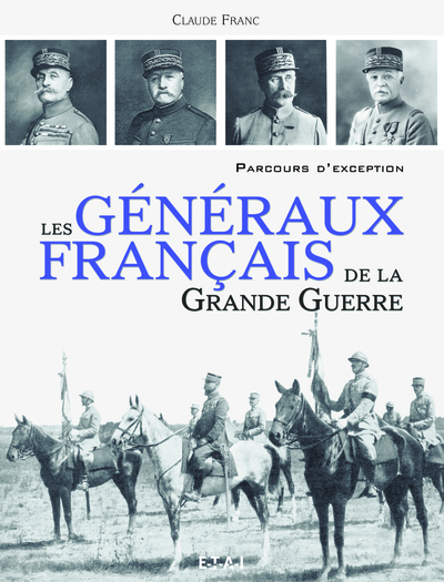 GENERAUX FRANCAIS DE LA GRANDE GUERRE