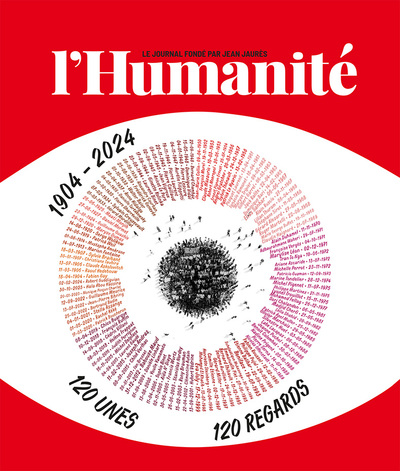 HUMANITE : 1904 - 2024 120 UNES 120 REGARDS
