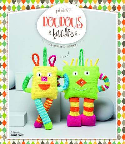 DOUDOUS FACILES , 28 MODELES A TRICOTER