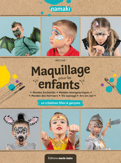 MAQUILLAGE POUR LES ENFANTS - 20 CREATIONS FILLES ET GARCONS