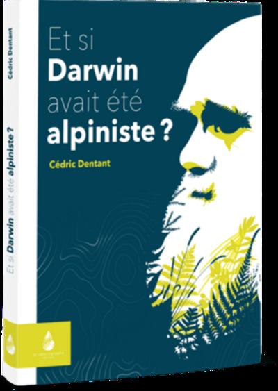 ET SI DARWIN AVAIT ETE ALPINISTE?