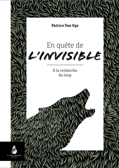 EN QUETE DE L´INVISIBLE - A LA RECHERCHE DU LOUP