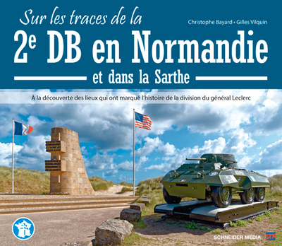 SUR LES TRACES DE LA 2E DB EN NORMANDIE ET DANS LA