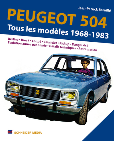 PEUGEOT 504, LA SAGA COMPLETE 1968-1983