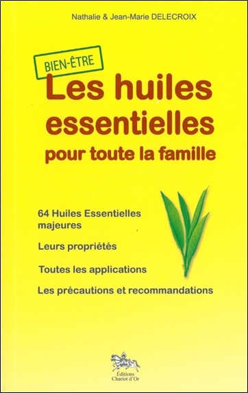 HUILES ESSENTIELLES POUR TOUTE LA FAMILLE (LES)  - ED. CHARIOT D OR
