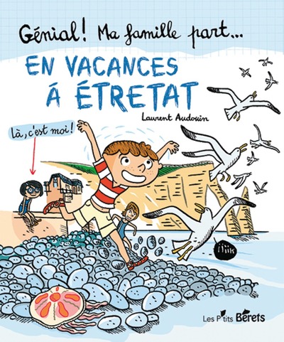 GENIAL ! MA FAMILLE PART EN VACANCES A ETRETAT