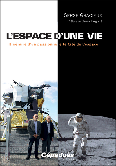 L´ESPACE D´UNE VIE - ITINERAIRE D´UN PASSIONNE A LA CITE DE L´ESPACE