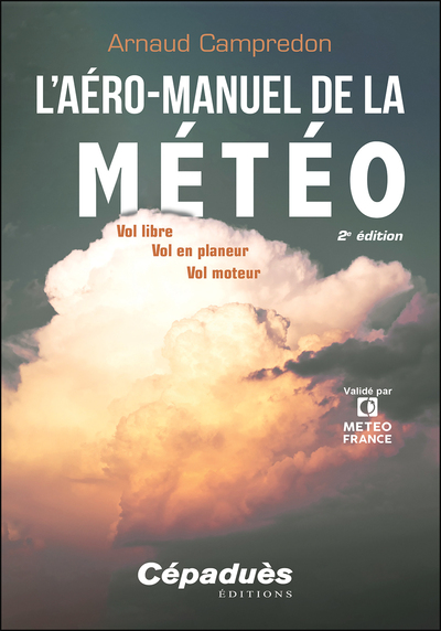 L´AERO-MANUEL DE LA METEO - 2E EDITION - VOL LIBRE, VOL EN PLANEUR, VOL MOTEUR