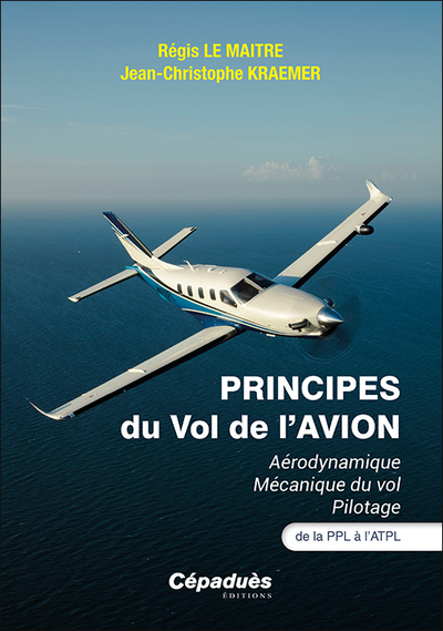 PRINCIPES DU VOL DE L´AVION - AERODYNAMIQUE MECANIQUE DU VOL PILOTAGE. DE LA PPL A LATPL
