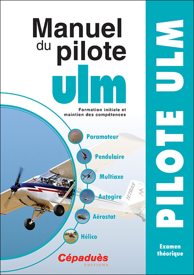 MANUEL DU PILOTE ULM - 15E EDITION - FORMATION INITIALE ET MAINTIEN DES COM