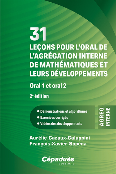 31 LECONS POUR LORAL DE LAGREGATION INTERNE DE MATHEMATIQUES ET LEURS DEVELOPPEMENTS. ORAL 1 ET OR -