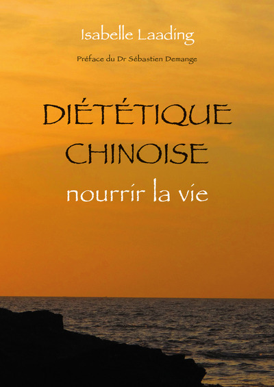 DIETETIQUE CHINOISE : NOURRIR LA VIE