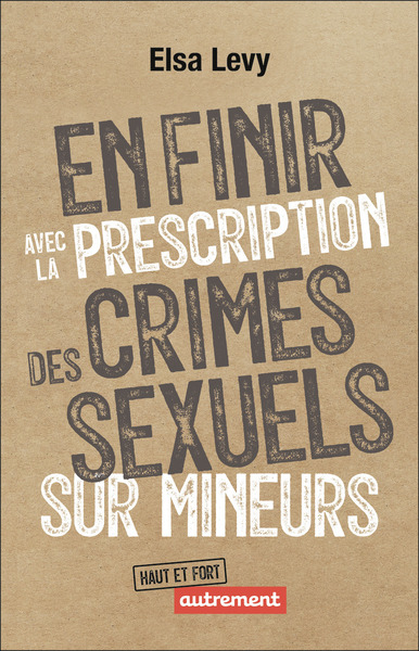 EN FINIR AVEC LA PRESCRIPTION DES CRIMES SEXUELS SUR MINEURS