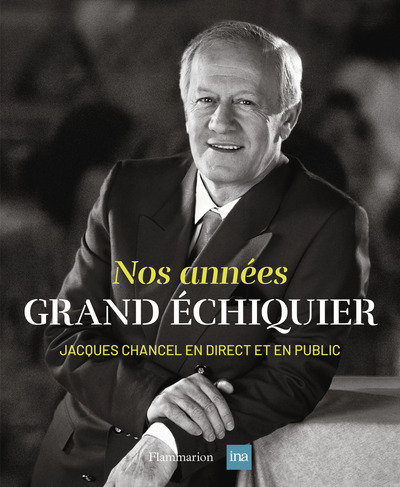 NOS ANNEES GRAND ECHIQUIER - JACQUES CHANCEL, EN DIRECT ET EN PUBLIC
