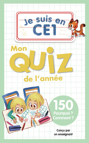 JE SUIS EN CE1 - MON QUIZ DE L´ANNEE - 150 POURQUOI ? COMMENT ?