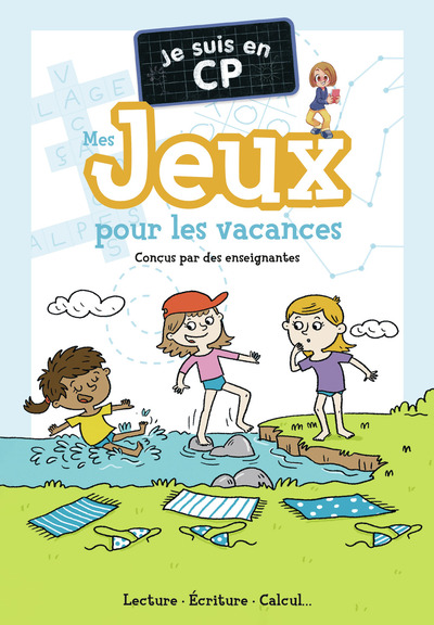 JE SUIS EN CP - MES JEUX POUR LES VACANCES - LECTURE - ECRITURE - CALCUL...