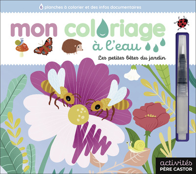 MON COLORIAGE A L´EAU - LES PETITES BETES DU JARDIN
