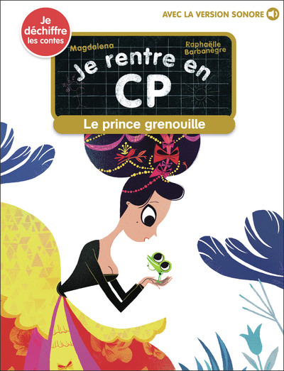 JE RENTRE EN CP - T29 - LE PRINCE GRENOUILLE
