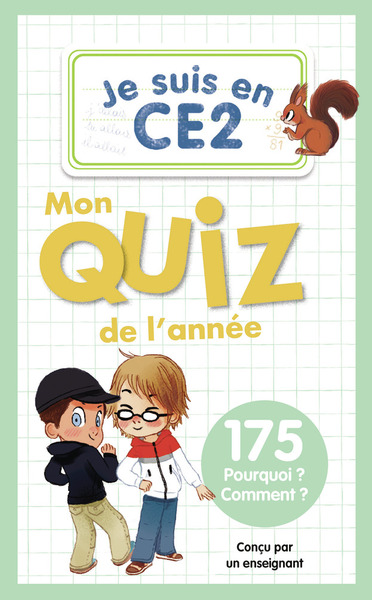 JE SUIS EN CE2 - MON QUIZ DE L´ANNEE - 175 POURQUOI ? COMMENT ?