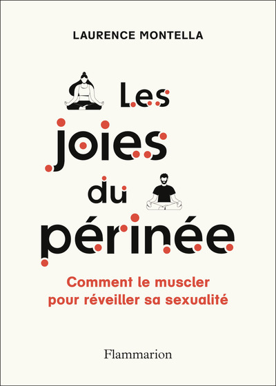 JOIES DU PERINEE - COMMENT LE MUSCLER POUR REVEILLER SA SEXUALITE
